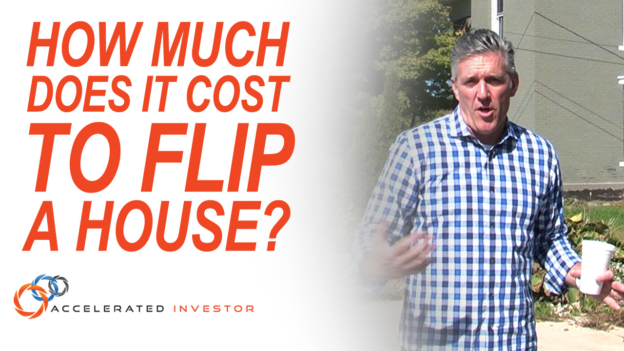 IN THE FIELD TRAINING – How Much Does It Cost To Flip a House?