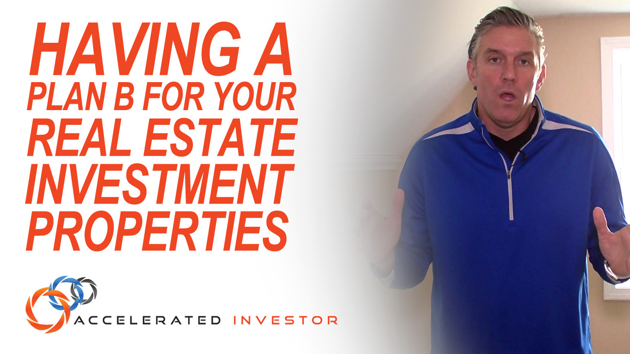 IN THE FIELD TRAINING – Having a Plan B for Your Real Estate Investment Properties