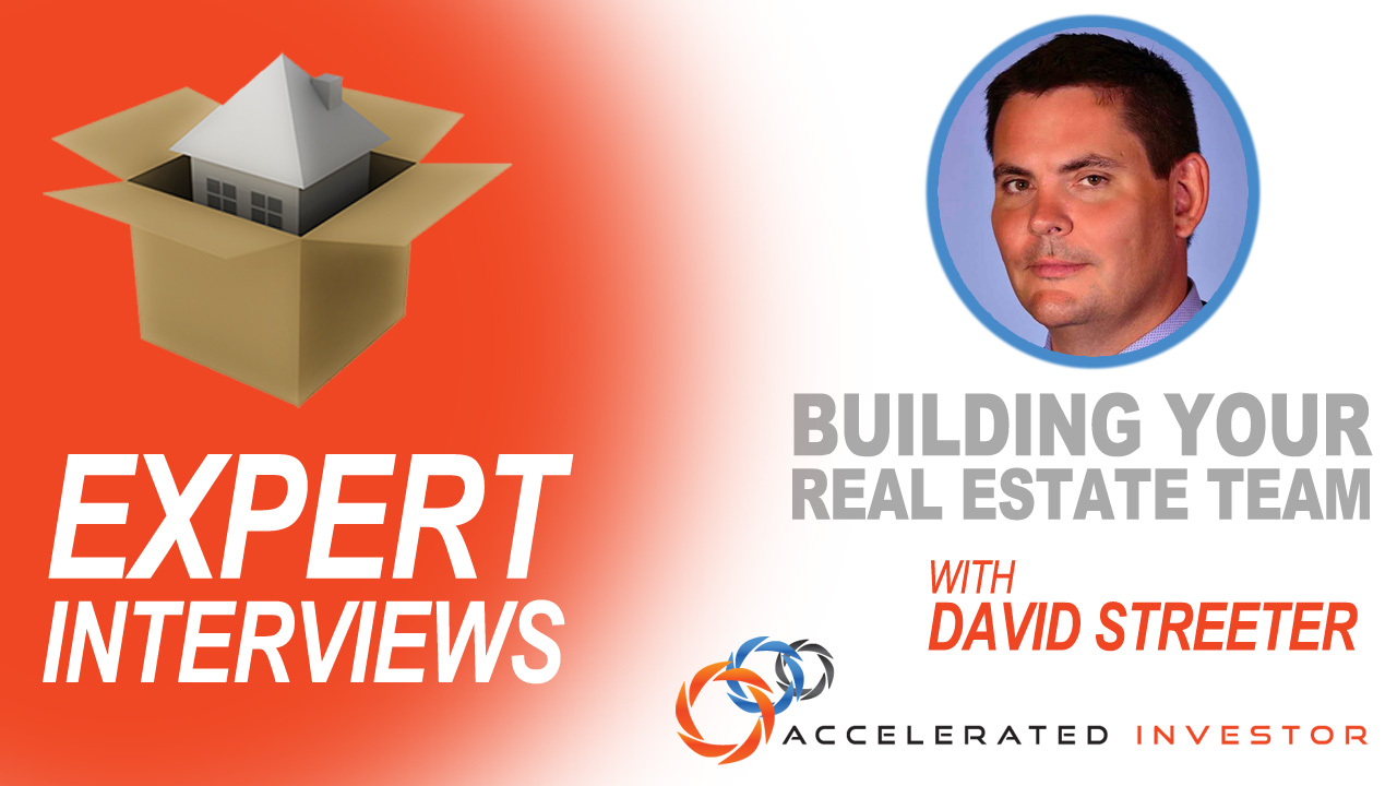 Building Your Real Estate Team with David Streeter